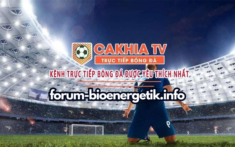 Link trực tiếp bóng đá Cakhia TV hoàn toàn miễn phí